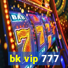 bk vip 777